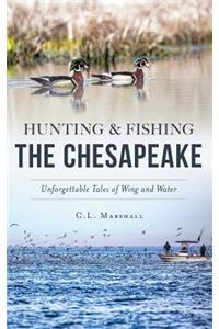 Hunting and Fishing the Chesapeake