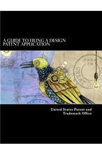 Guide to Filing A Design Patent Application