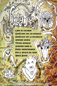 Fylgja Libro de colorear Conéctese con los animales Conéctate con la naturaleza aprender acerca Tótems animales Aprender sobre el Poder transformador Por el artista del amor Grace Divine