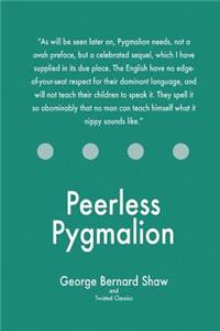 Peerless Pygmalion