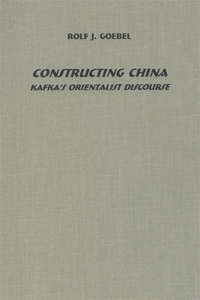 Constructing China: Kafka's Orientalist Discourse