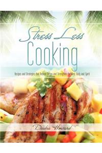 Stress Less Cooking