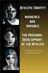 Athletic Identity: Invincible and Invisible, the Personal Development of the Athlete