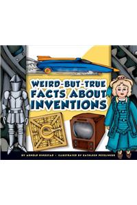 Weird-But-True Facts about Inventions