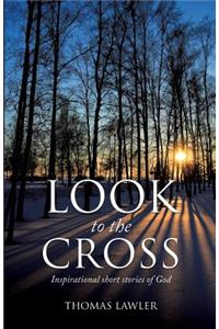 Look to the Cross
