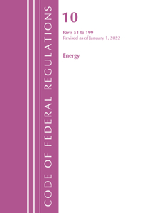 Code of Federal Regulations, Title 10 Energy 51-199, Revised as of January 1, 2022