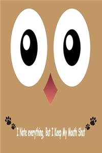 Owl, I Note Everything But I Keep My Mouth Shut