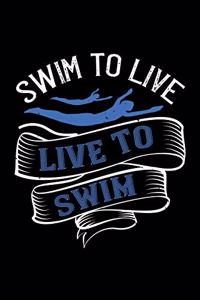 Swim To Live Live To Swim