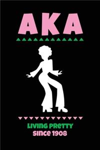 Aka Living Pretty Since 1908
