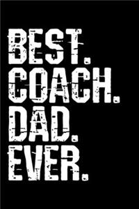 Best. Coach. Dad. Ever