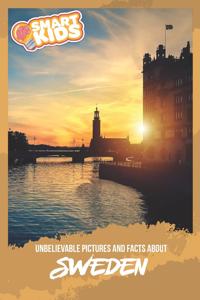 Unbelievable Pictures and Facts About Sweden