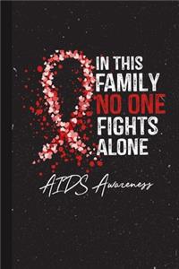 In This Family No One Fights Alone AIDS Awareness