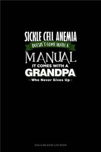 Sickle Cell Anemia Doesn't Come With A Manual It Comes With A Grandpa Who Never Gives Up