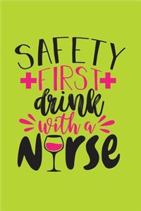 Safety First - Drink With A Nurse