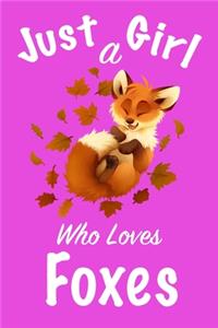 Just A Girl Who Loves Foxes