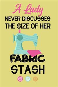A Lady Never Discusses The Size Of Her Fabric Stash