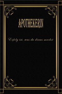 Apothekerin - Erfolg ist, was du draus machst