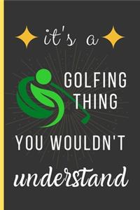 It's a Golfing Thing You Wouldn't Understand