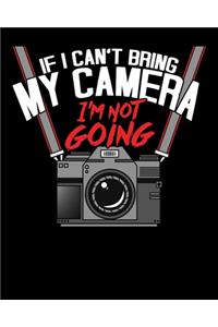 If I Can't Bring My Camera I'm Not Going