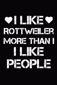 I Like Rottweiler More Than I Like People