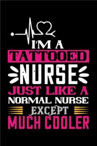 I'm A Tattooed Nurse Just Like A Normal Nurse Except Much Cooler