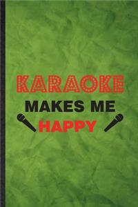 Karaoke Makes Me Happy