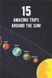 15 Amazing Trips Around The Sun