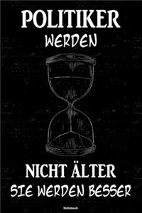 Politiker werden nicht älter sie werden besser Notizbuch