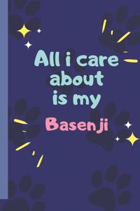 All I Care About Is My Basenji - Notebook