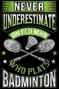 Badminton - never underestimate an old man who plays badminton - Notebook