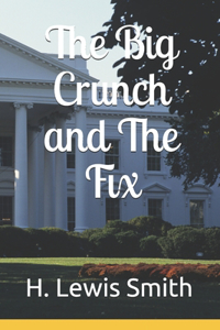 Big Crunch and The Fix