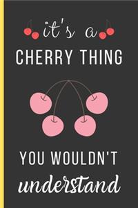 It's a Cherry Thing You Wouldn't Understand