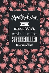 Apothekerin weil diese Welt einfach mehr Superheldinnen braucht