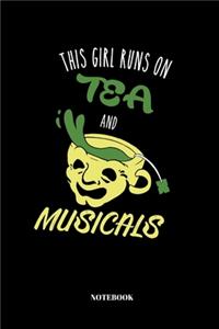 This Girl Runs On Tea And Musicals