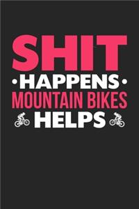 Shit Happens Mountain Bikes Helps