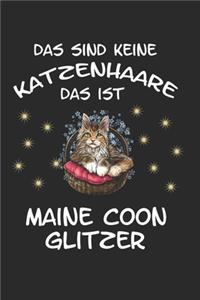 Das sind keine Katzenhaare das ist Maine Coon Glitzer