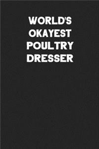 World's Okayest Poultry Dresser