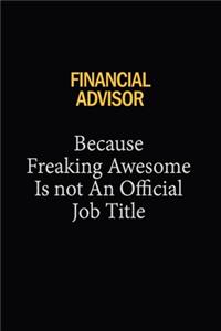 Financial Advisor Because Freaking Awesome Is Not An Official Job Title