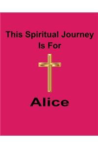 This Spiritual Journey Is For Alice