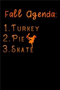 fall agenda turkey pie skate