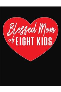 Blessed Mom Of Eight Kids