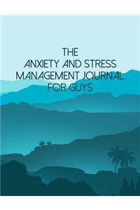 The Anxiety And Stress Management Journal For Guys