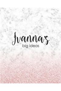 Ivanna's Big Ideas