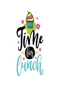 Time for Lunch: Smile Design pocket Notebook Journal Composition Book and Diary for Girls and Boys - cute Unique Gift Idea Sketchbook for your Partner Lover Wife Hu