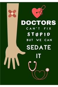 Doctors Can't Fix Stupid But We Can Sedate It