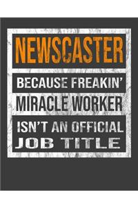 Newscaster Because Freakin' Miracle Worker Is Not An Official Job Title