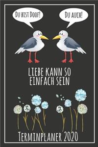 Du bist doof! Du auch! Liebe kann so einfach sein Terminplaner 2020