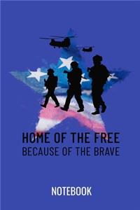 Home of the free because of the brave