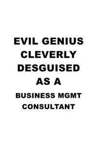 Evil Genius Cleverly Desguised As A Business Mgmt Consultant