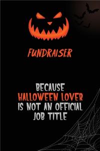 Fundraiser Because Halloween Lover Is Not An Official Job Title